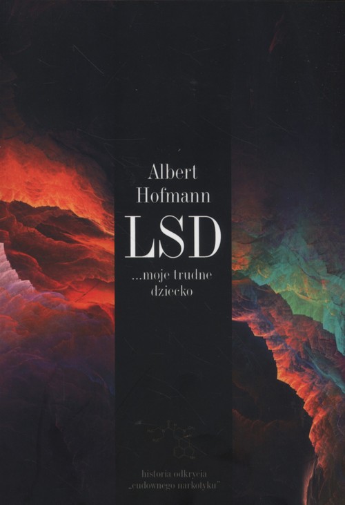 LSD moje trudne dziecko. Historia odkrycia..., zdjęcie produktu, kategoria Uzależnienia