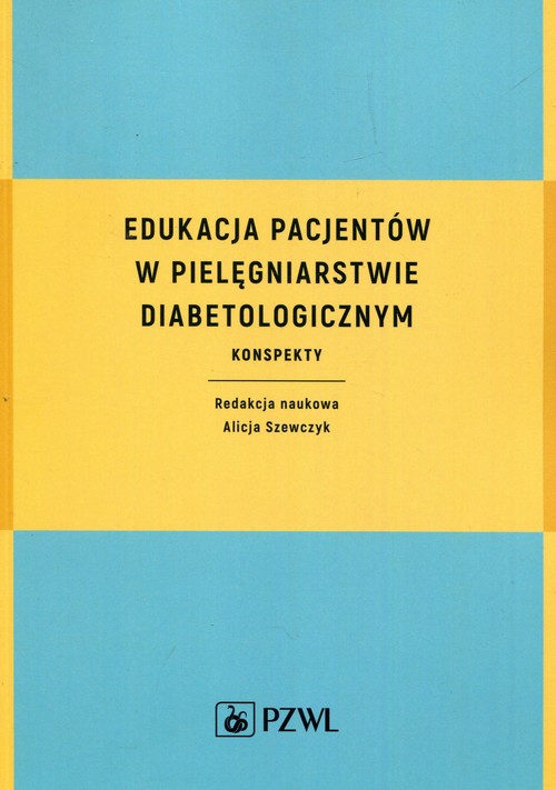 Edukacja pacjentów w pielęgniarstwie diabetologicznym, zdjęcie produktu, kategoria Choroby hormonalne i diabetologiczne