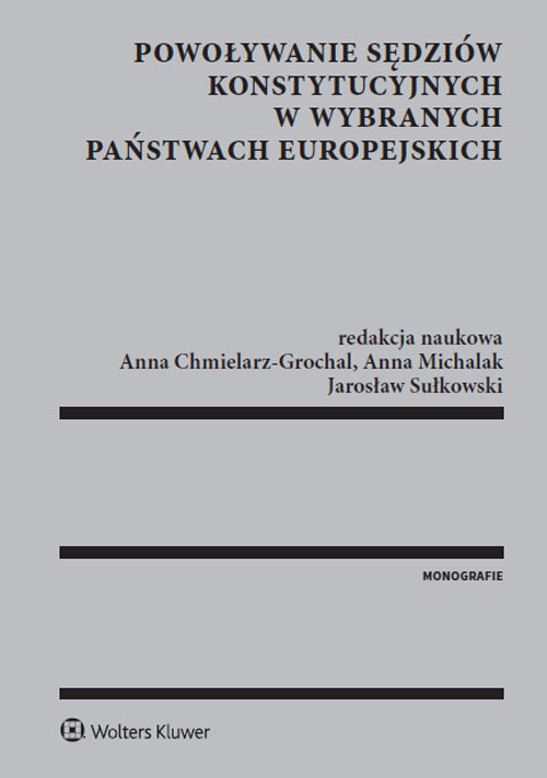 Powoływanie sędziów konstytucyjnych w wybranych państwach europejskich, zdjęcie produktu, kategoria Książki