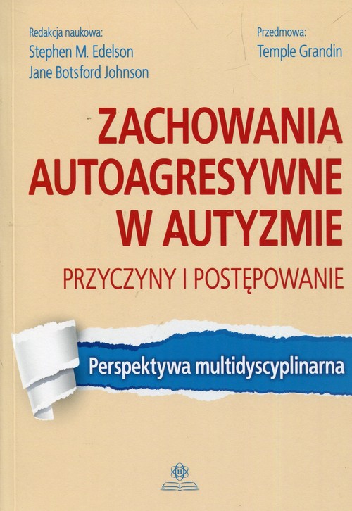 Zachowania autoagresywne w autyzmie Przyczyny i postępowanie, zdjęcie produktu, kategoria Rodzina i małżeństwo