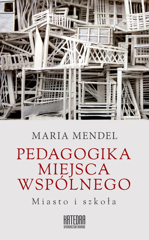 Pedagogika miejsca wspólnego. Miasto i szkoła, zdjęcie produktu, kategoria Książki