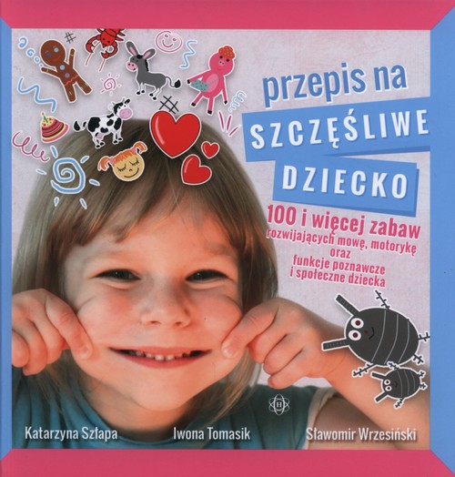 Przepis na szczęśliwe dziecko, zdjęcie produktu, kategoria Rodzina i małżeństwo
