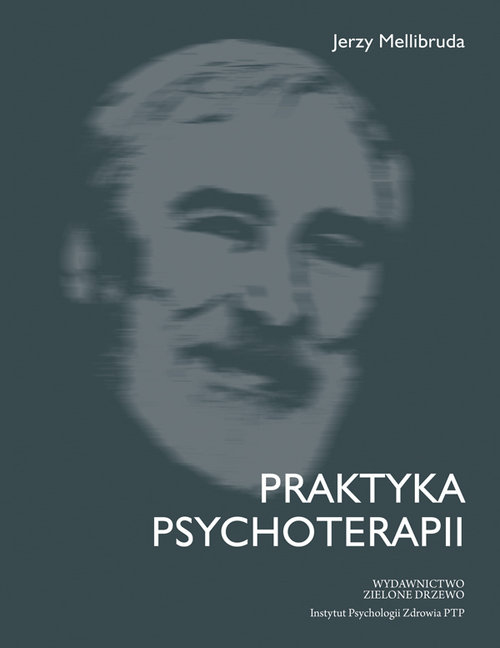 Praktyka psychoterapii - Mellibruda Jerzy | Zdrowepodejscie.pl