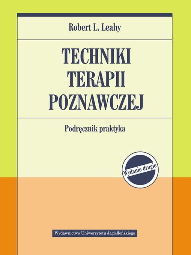 Techniki terapii poznawczej Podręcznik praktyka, zdjęcie produktu, kategoria Psychologia i psychoterapia