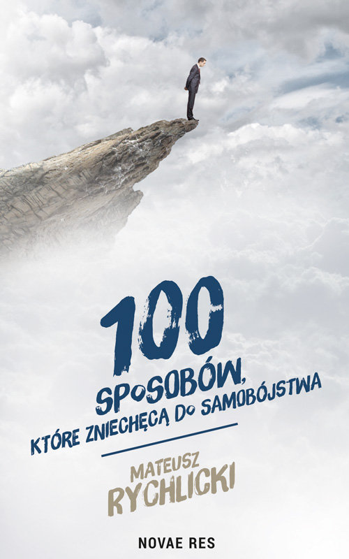 100 SPOSOBÓW KTÓRE ZNIECHĘCĄ DO SAMOBÓJSTWA, zdjęcie produktu, kategoria Osobowość i samorealizacja
