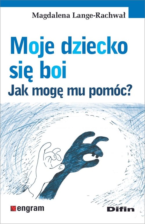 Moje dziecko się boi. Jak mogę mu pomóc?, zdjęcie produktu, kategoria Ciąża i macierzyństwo