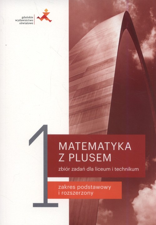 Matematyka z plusem LO 1 Zbiór zadań w. 2019, zdjęcie produktu, kategoria Podręczniki