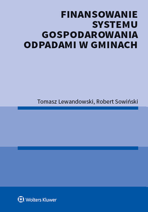 Finansowanie systemu gospodarowania odpadami w gminach, zdjęcie produktu, kategoria Książki