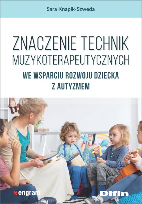 Znaczenie technik muzykoterapeutycznych we wsparciu rozwoju dziecka z autyzmem, zdjęcie produktu, kategoria Biblioterapia i arteterapia