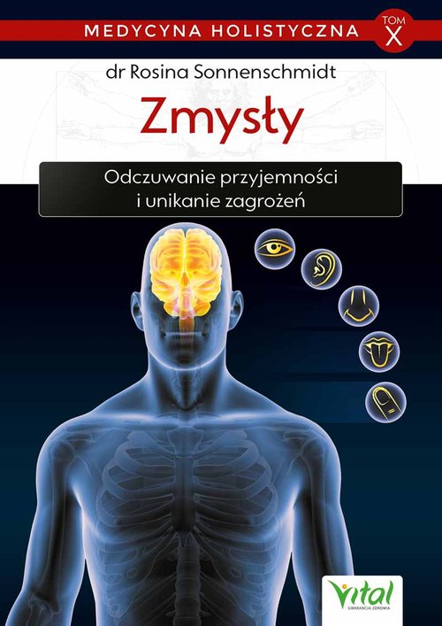 Medycyna holistyczna Tom 10 Zmysły, zdjęcie produktu, kategoria Medycyna niekonwencjonalna