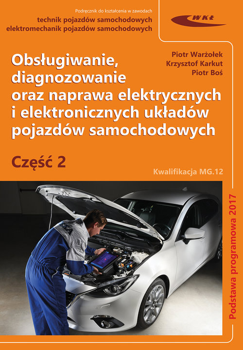 Obsługiwanie diagnozowanie oraz naprawa elektrycznych i elektronicznych układów pojazdów samochodow, zdjęcie produktu, kategoria Podręczniki