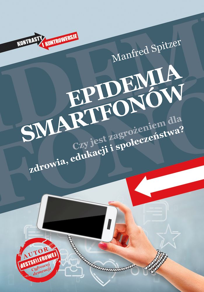 Epidemia smartfonów. Czy jest zagrożeniem dla zdrowia, edukacji i społeczeństwa?, zdjęcie produktu, kategoria Ciąża i macierzyństwo