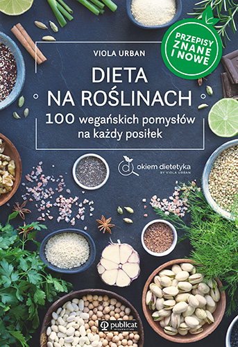 Dieta na roślinach. 100 wegańskich pomysłów na każdy posiłek. Przepisy znane i nowe, zdjęcie produktu, kategoria Diety