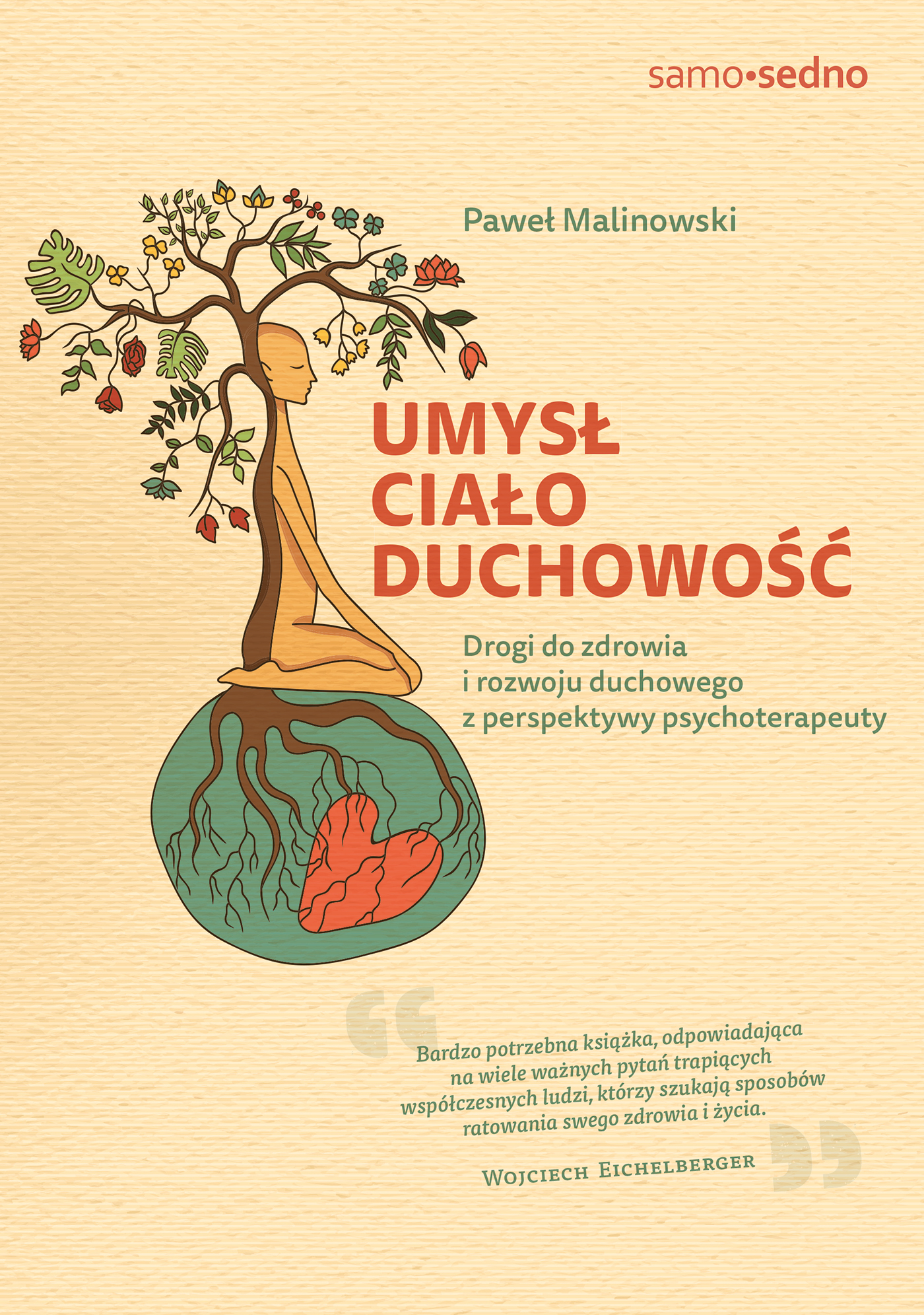 Umysł, ciało, duchowość. Drogi do zdrowia i rozwoju duchowego z perspektywy psychoterapeuty, zdjęcie produktu, kategoria Uroda