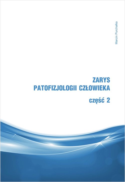 Zarys patofizjologii człowieka Część 2, zdjęcie produktu, kategoria Pozostałe