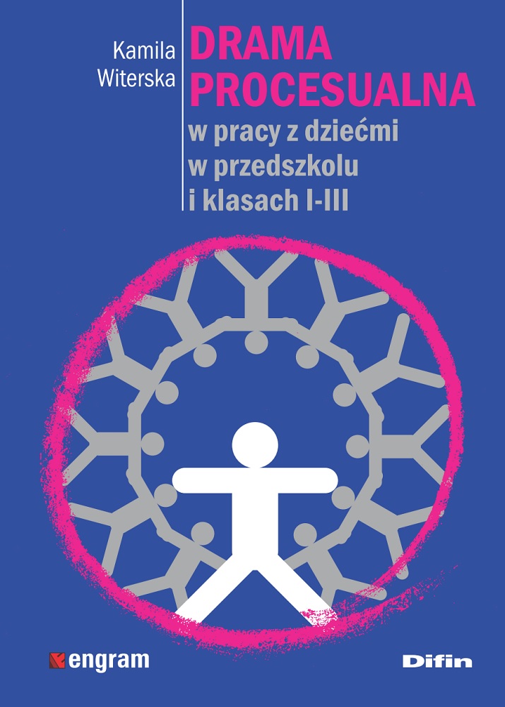 Drama procesualna w pracy z dziećmi w przedszkolu i klasach I-III, zdjęcie produktu, kategoria Psychologia i psychoterapia