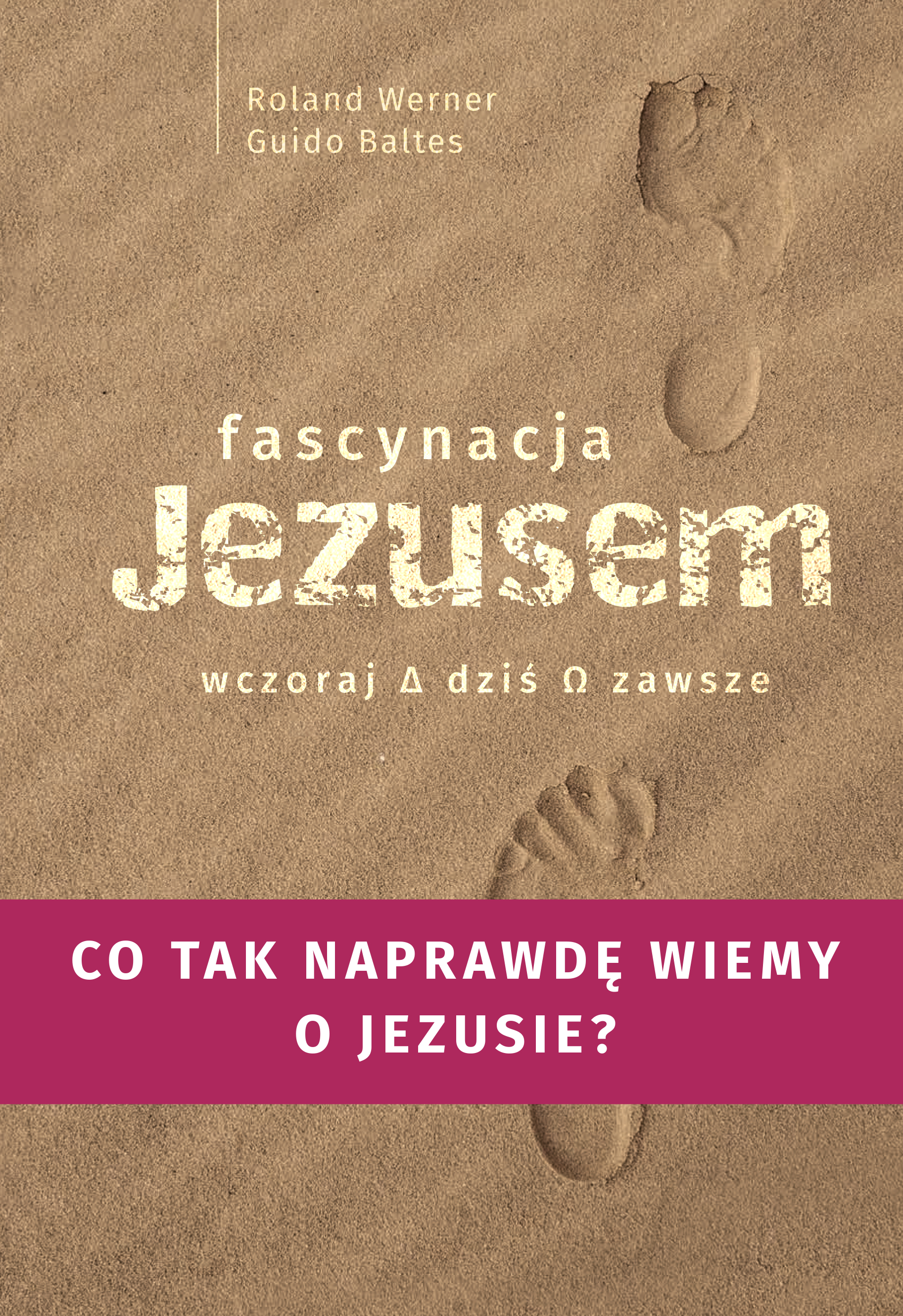 Fascynacje Jezusem Wczoraj dziś zawsze, zdjęcie produktu, kategoria Rozwój duchowy i ezoteryka