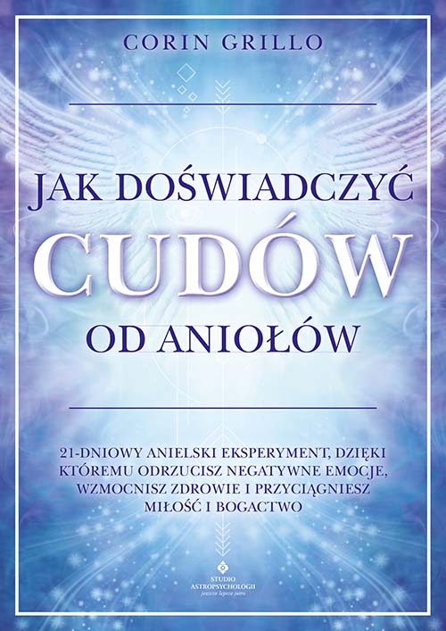 Jak doświadczyć cudów od aniołów, zdjęcie produktu, kategoria Osobowość i samorealizacja