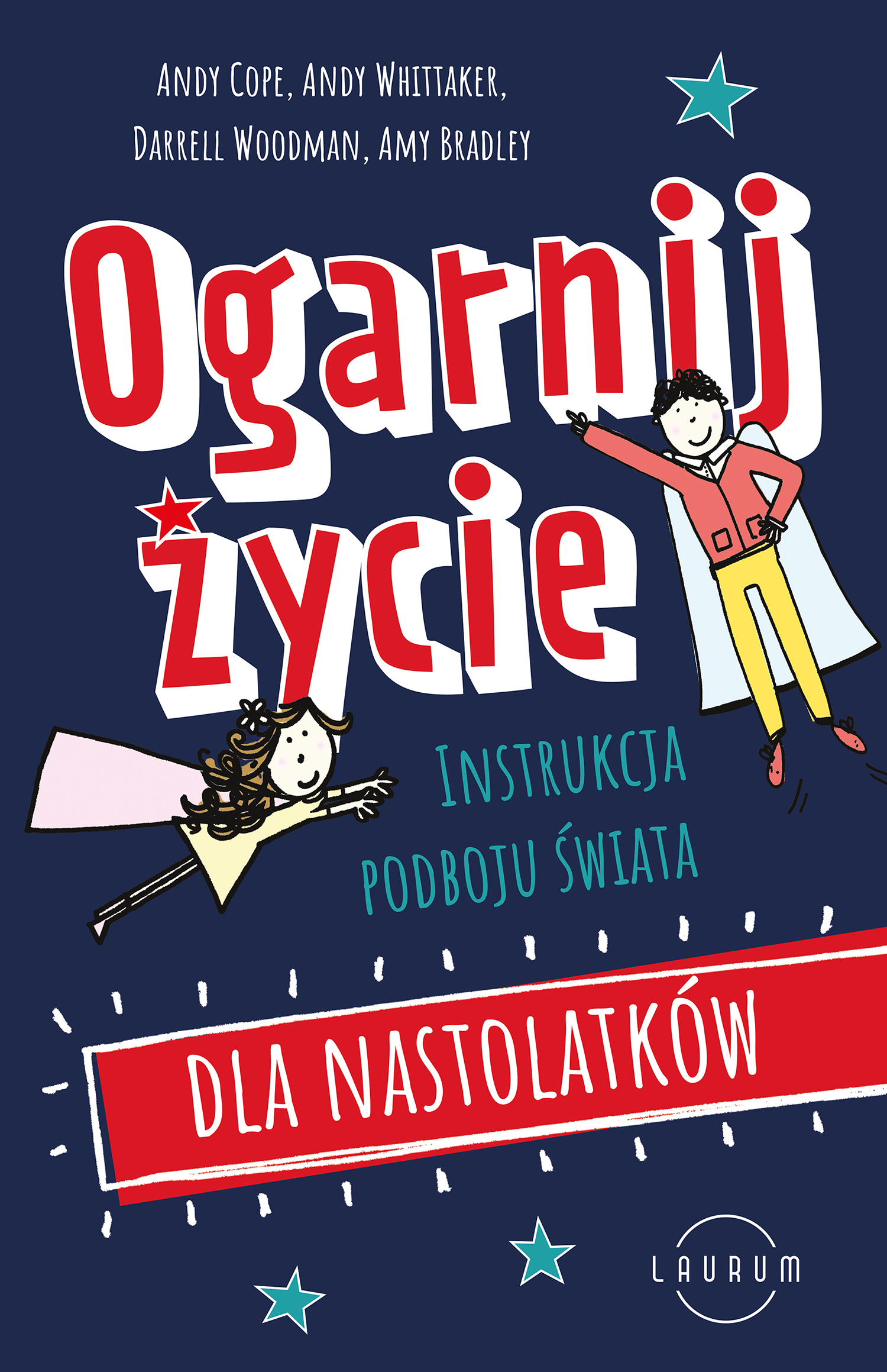 Ogarnij życie. Instrukcja podboju świata dla nastolatków, zdjęcie produktu, kategoria Uczucia i emocje
