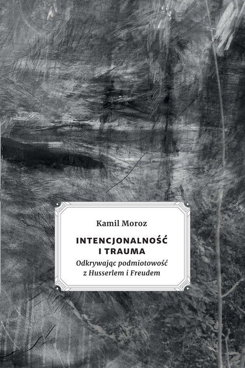 Intencjonalność i trauma, zdjęcie produktu, kategoria Teoria psychologii