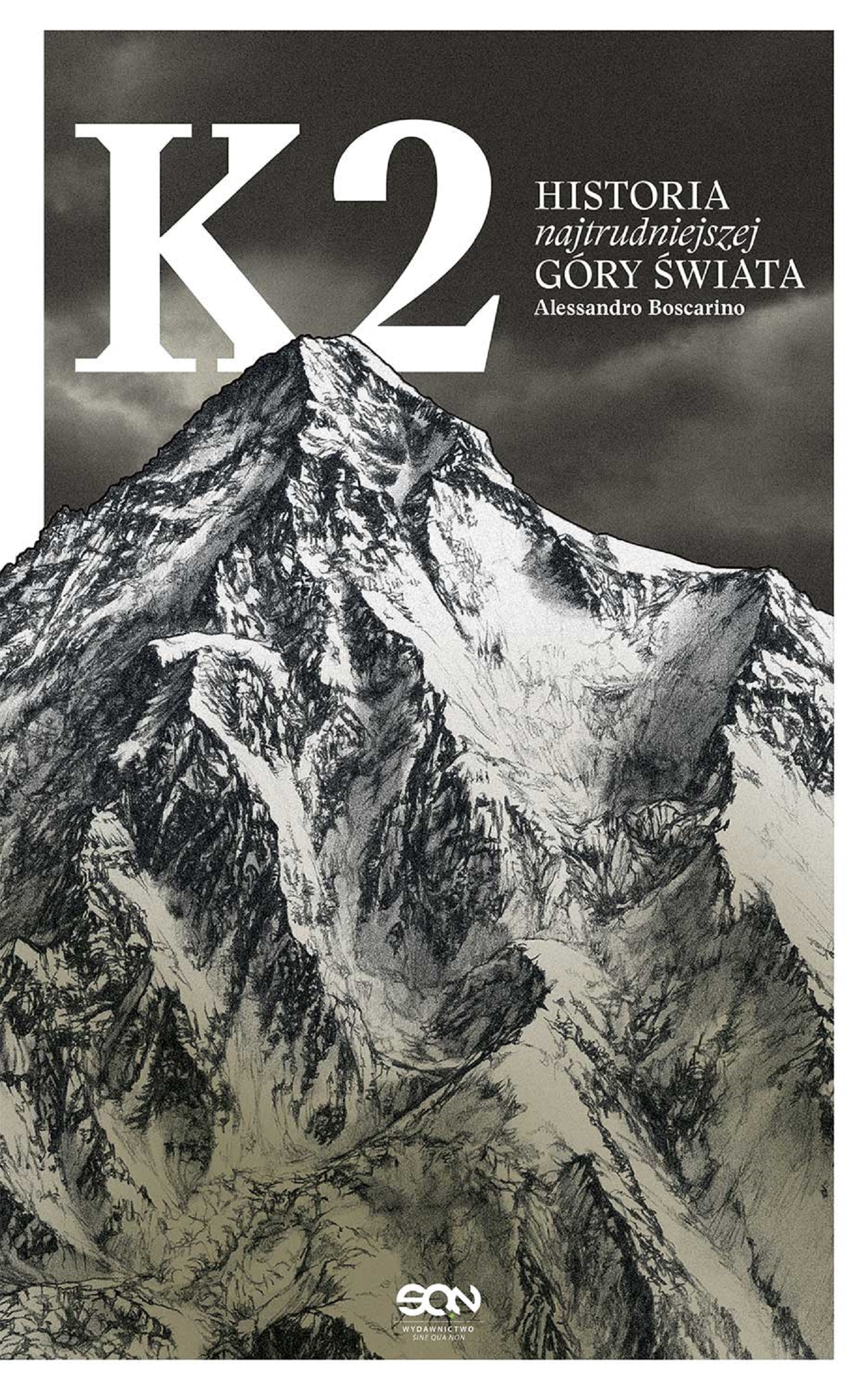 K2. Historia najtrudniejszej góry świata, zdjęcie produktu, kategoria Alpinizm i taternictwo