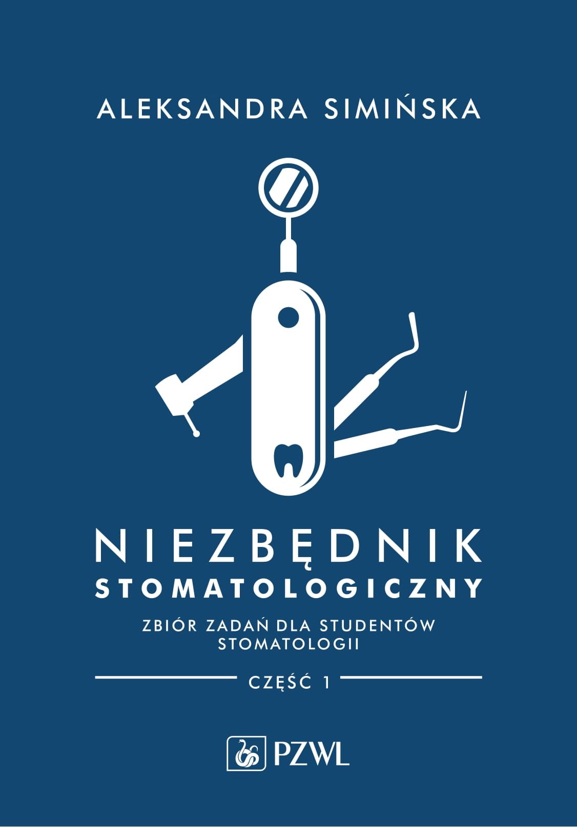 Niezbędnik stomatologiczny Zbiór zadań dla studentów stomatologii Część 1, zdjęcie produktu, kategoria Choroby zębów