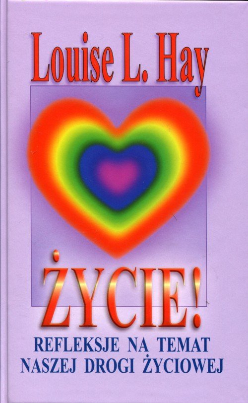 Życie! Refleksje na temat naszej drogi życiowej, zdjęcie produktu, kategoria Osobowość i samorealizacja