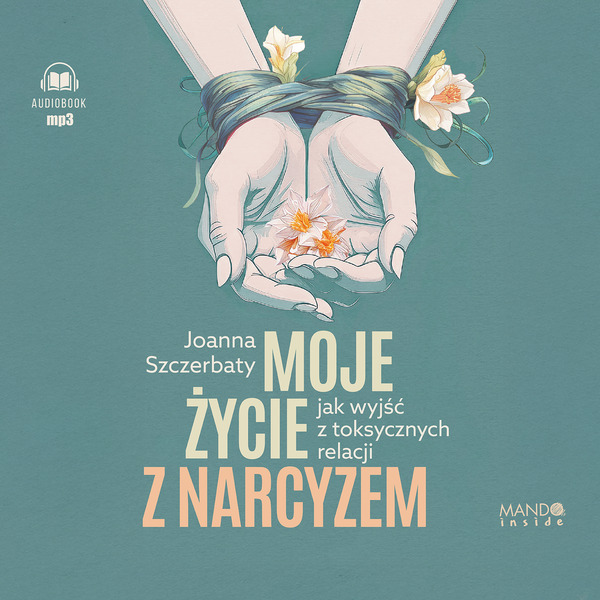 CD MP3 Moje życie z narcyzem. Jak wyjść z toksycznych relacji, zdjęcie produktu, kategoria Audiobooki / Filmy DVD