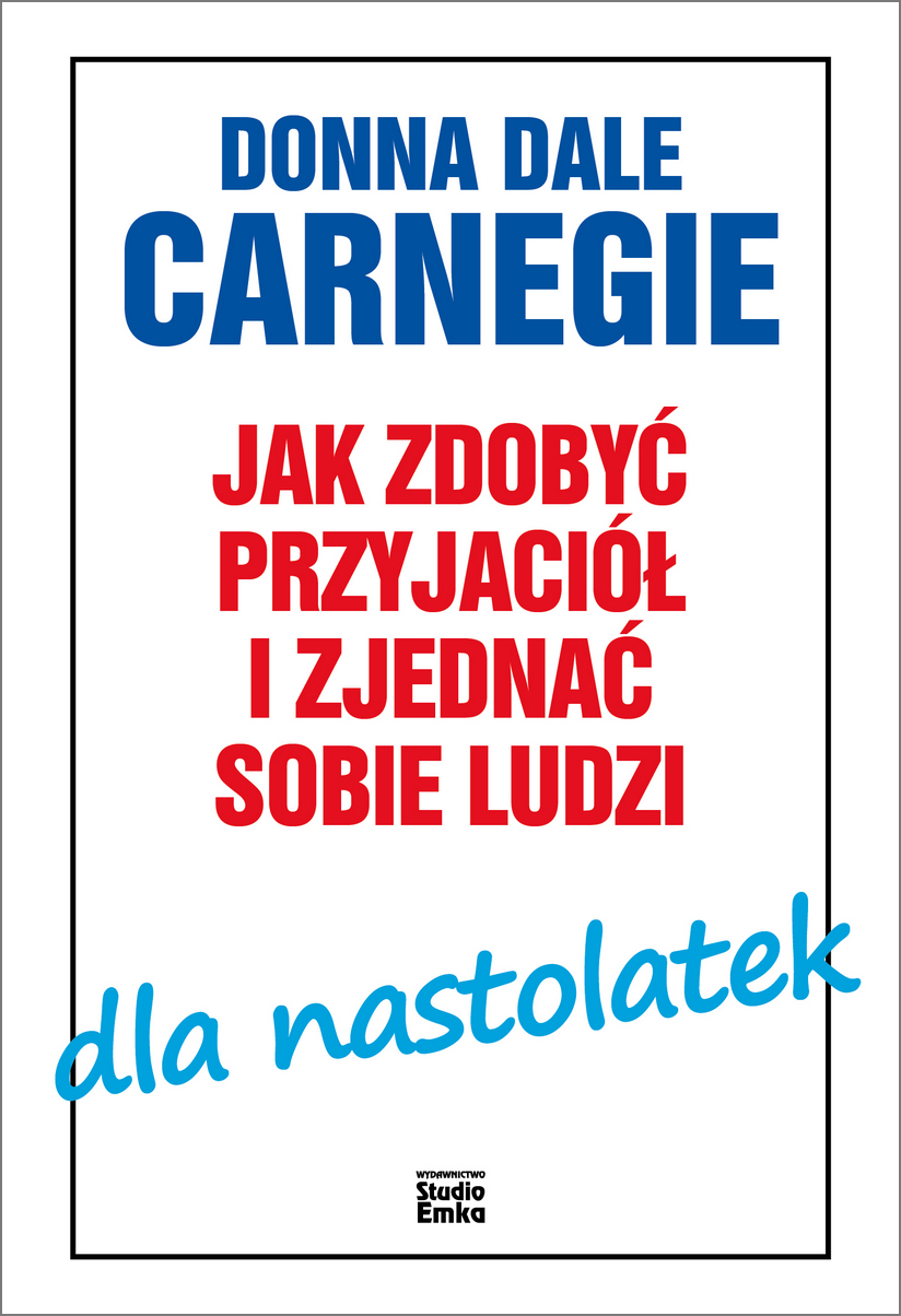 Jak zdobyć przyjaciół i zjednać sobie ludzi dla nastolatek - DONNA DALE