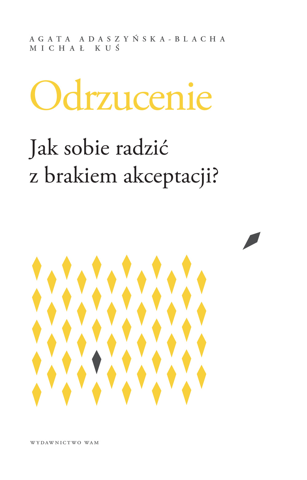 Odrzucenie. Jak sobie radzić z brakiem akceptacji?, zdjęcie produktu, kategoria Psychologia i psychoterapia