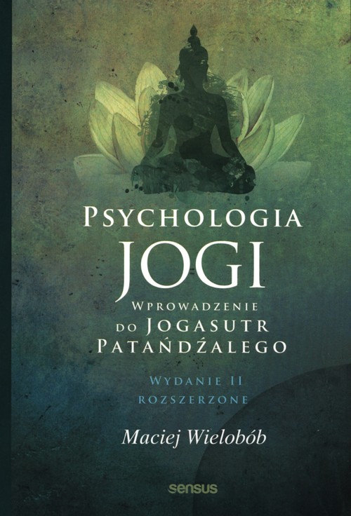 Psychologia jogi. Wprowadzenie do "Jogasutr" Patańdźalego wyd. 2, zdjęcie produktu, kategoria Aktywność fizyczna