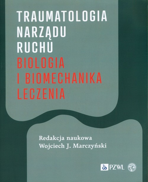 Traumatologia narządu ruchu Biologia i biomechanika leczenia, zdjęcie produktu, kategoria Choroby kręgosłupa i stawów
