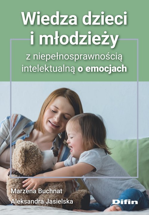 Wiedza dzieci i młodzieży z niepełnosprawnością intelektualną o emocjach, zdjęcie produktu, kategoria Niepełnosprawność