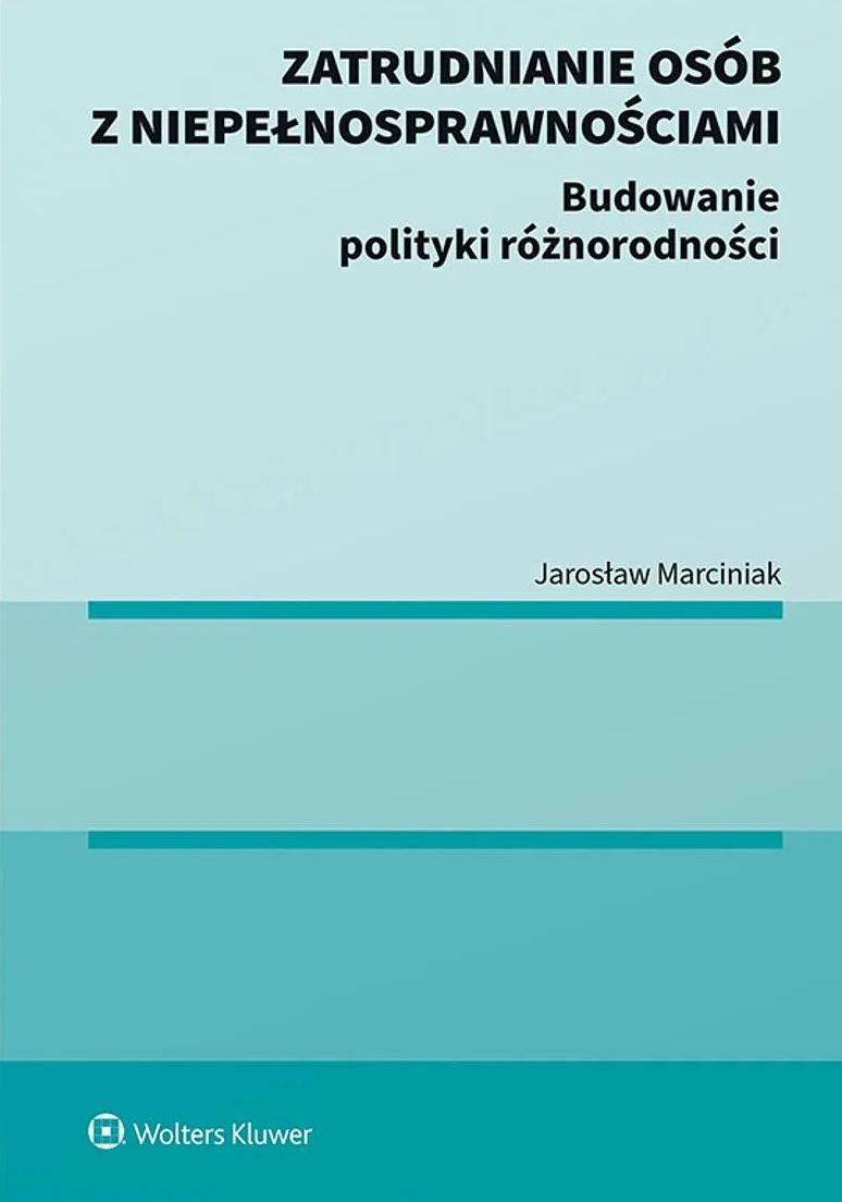 Zatrudnianie osób z niepełnosprawnościami. Budowanie polityki różnorodności, zdjęcie produktu, kategoria Niepełnosprawność