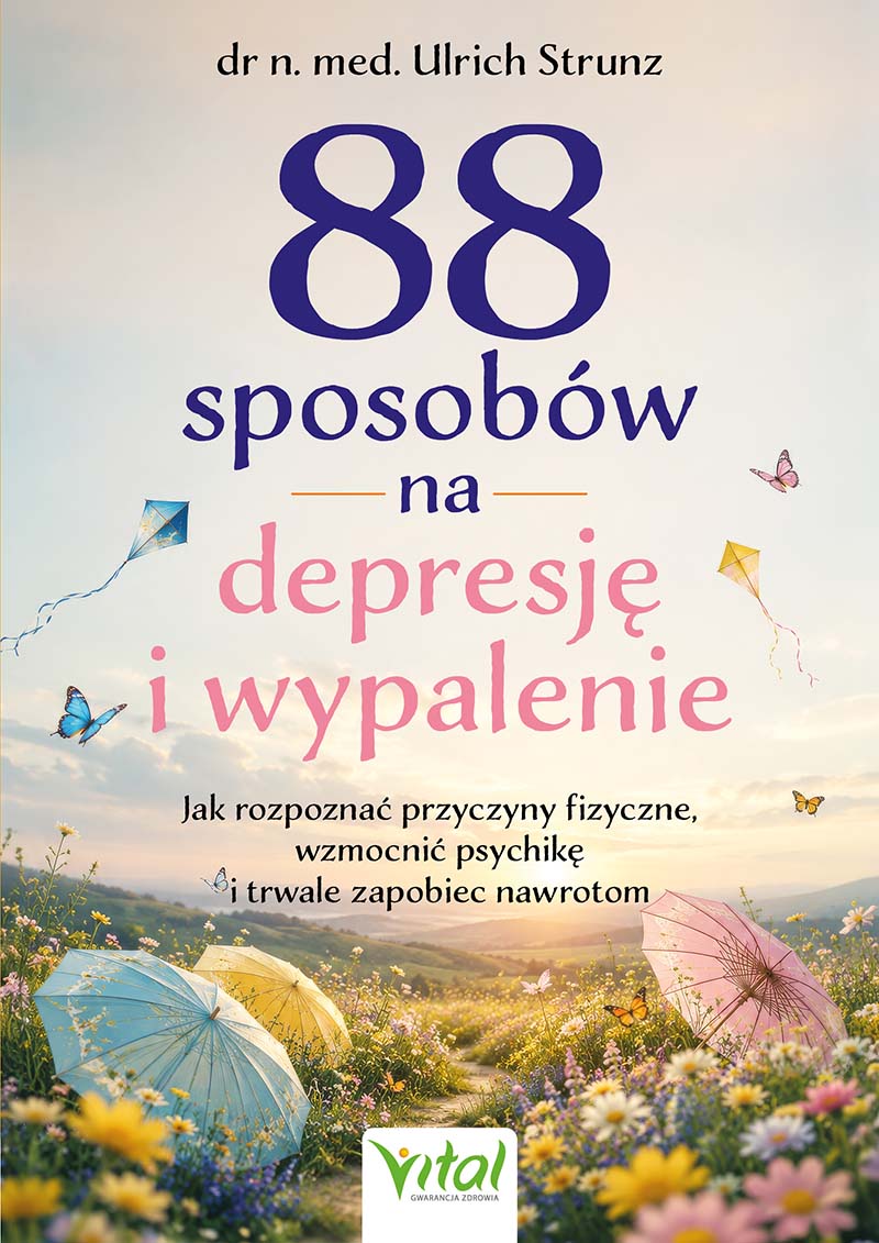 88 sposobów na depresję i wypalenie. Jak rozpoznać przyczyny fizyczne, wzmocnić psychikę i trwale zapobiec nawrotom, zdjęcie produktu, kategoria Uroda