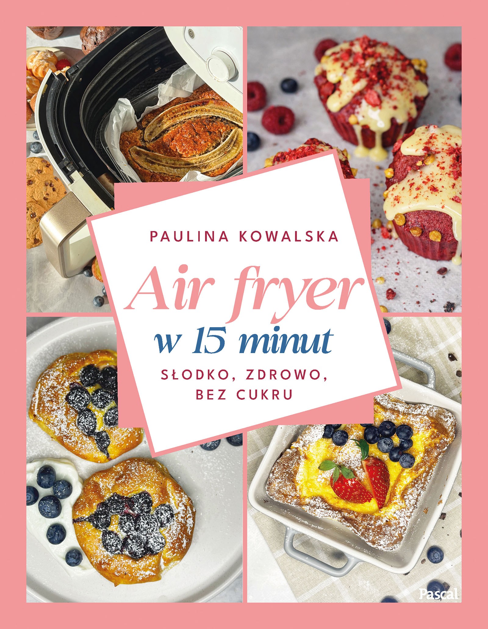 Air fryer w 15 minut. Słodko, zdrowo, bez cukru, zdjęcie produktu, kategoria Kulinaria i diety