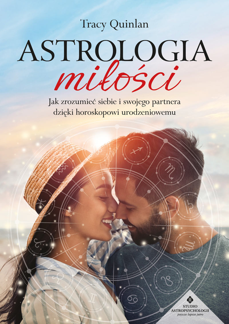 Astrologia miłości. Jak zrozumieć siebie i swojego partnera dzięki horoskopowi urodzeniowemu, zdjęcie produktu, kategoria Rozwój duchowy i ezoteryka