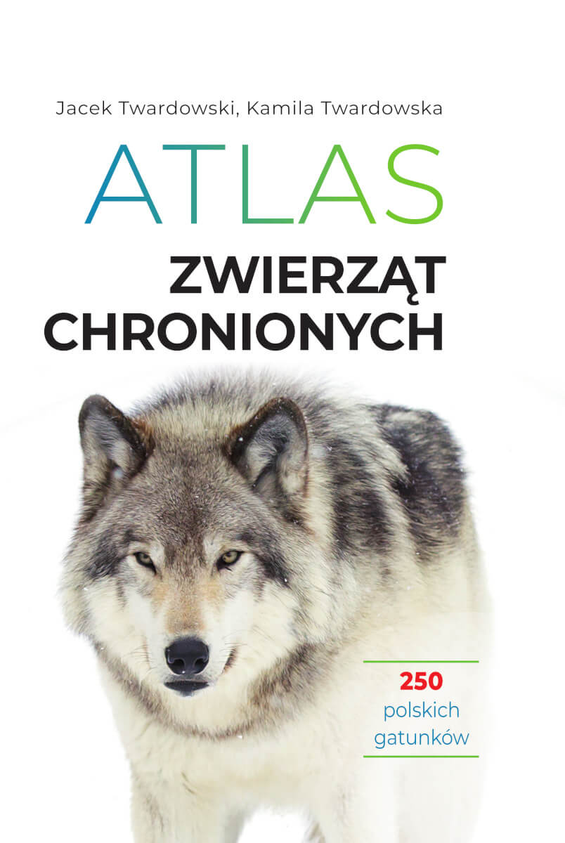 Atlas zwierząt chronionych. 250 polskich gatunków, zdjęcie produktu, kategoria Biologia i przyroda