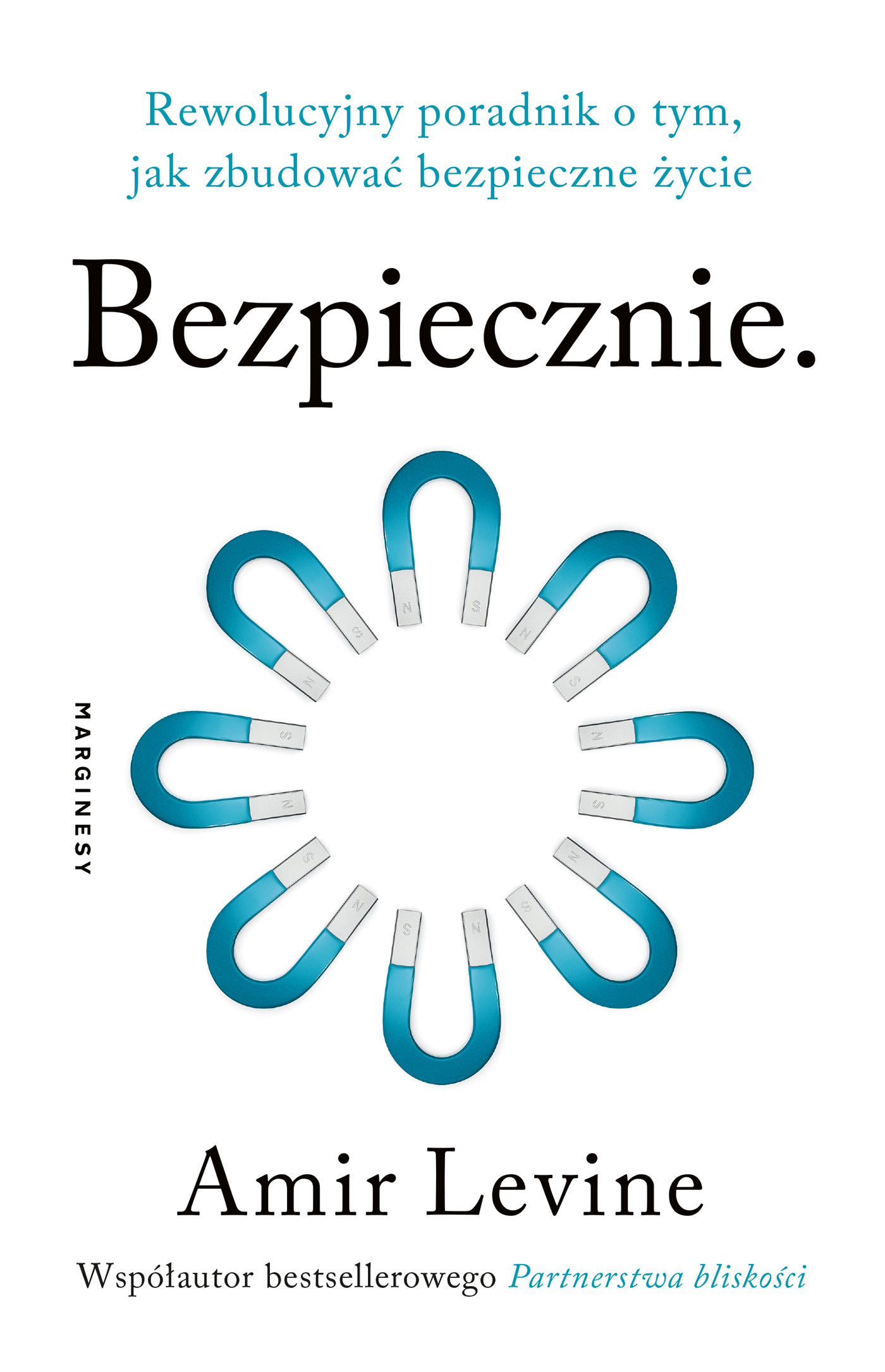 Bezpiecznie. Rewolucyjny poradnik o tym, jak zbudować bezpieczne życie, zdjęcie produktu, kategoria Psychologia i psychoterapia