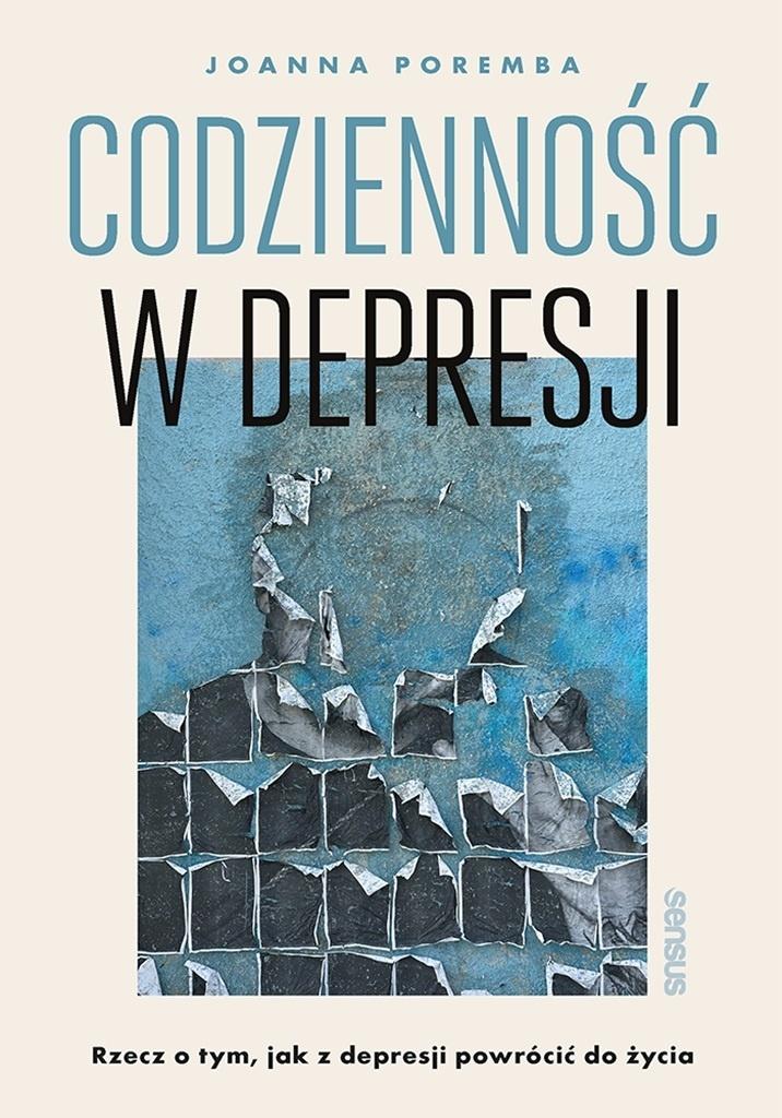 Codzienność w depresji. Rzecz o tym, jak z depresji powrócić do życia, zdjęcie produktu, kategoria Aktywność fizyczna