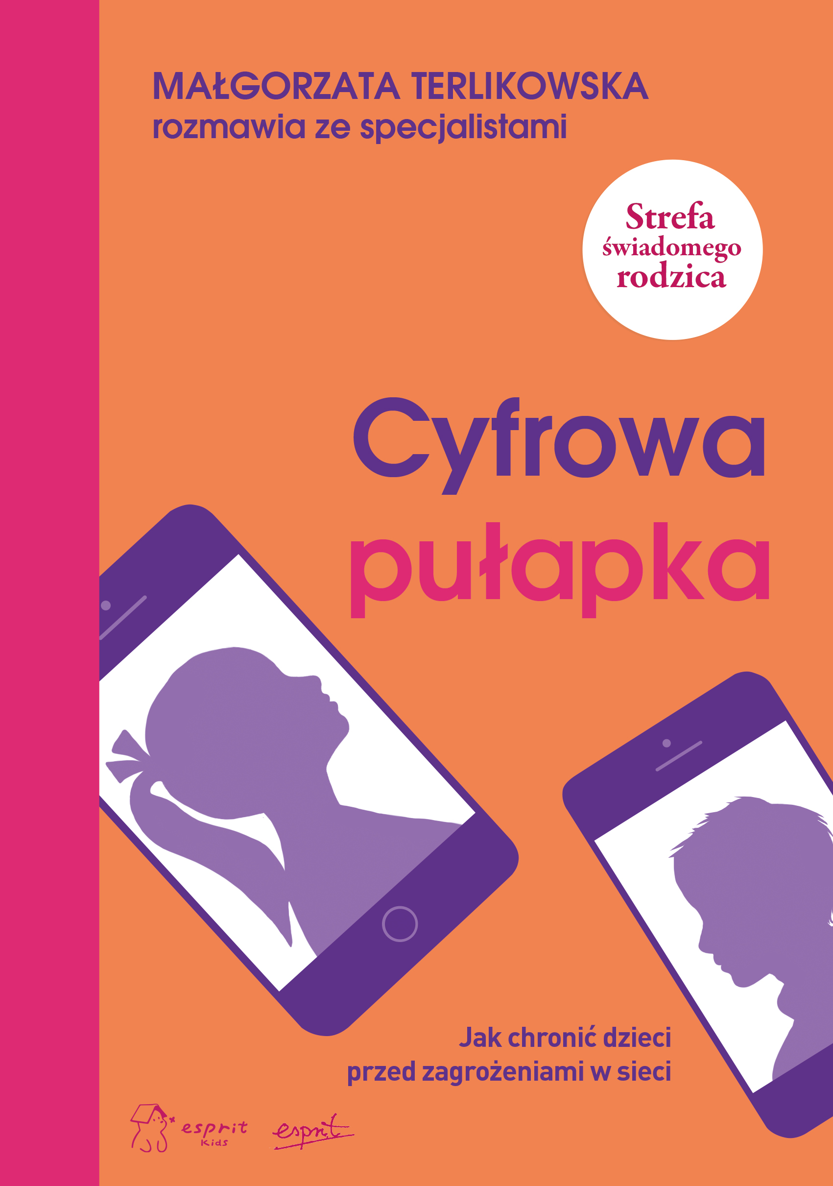 Cyfrowa pułapka. Jak chronić dzieci przed zagrożeniami w sieci, zdjęcie produktu, kategoria Ciąża i macierzyństwo