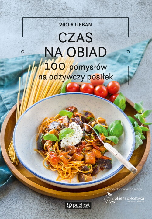 Czas na obiad. 100 pomysłów na odżywczy posiłek, zdjęcie produktu, kategoria Żywność