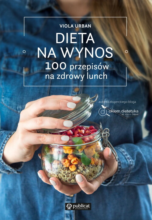 Dieta na wynos. 100 przepisów na zdrowy lunch, zdjęcie produktu, kategoria Żywność