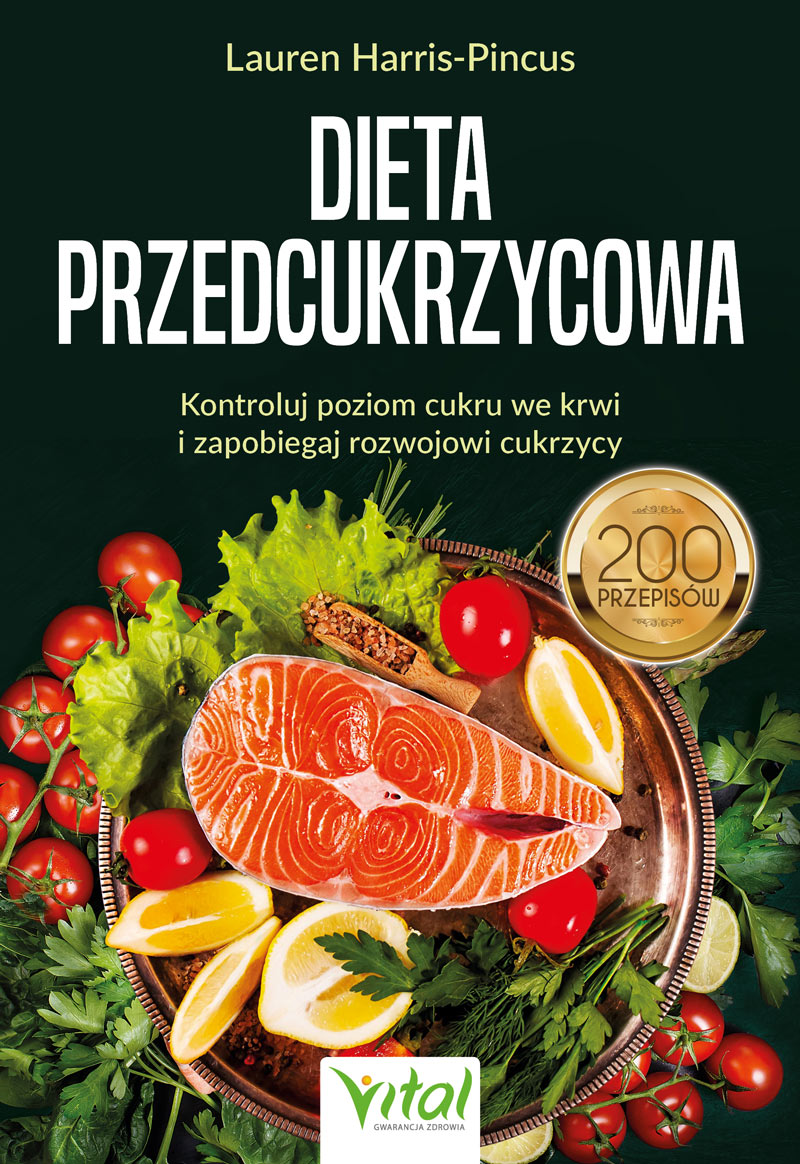 Dieta przedcukrzycowa. Kontroluj poziom cukru we krwi i zapobiegaj rozwojowi cukrzycy. 200 przepisów, zdjęcie produktu, kategoria Diety