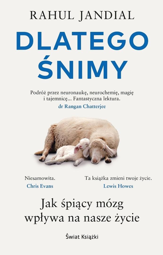 Dlatego śnimy. Jak śpiący mózg wpływa na nasze życie, zdjęcie produktu, kategoria Sen