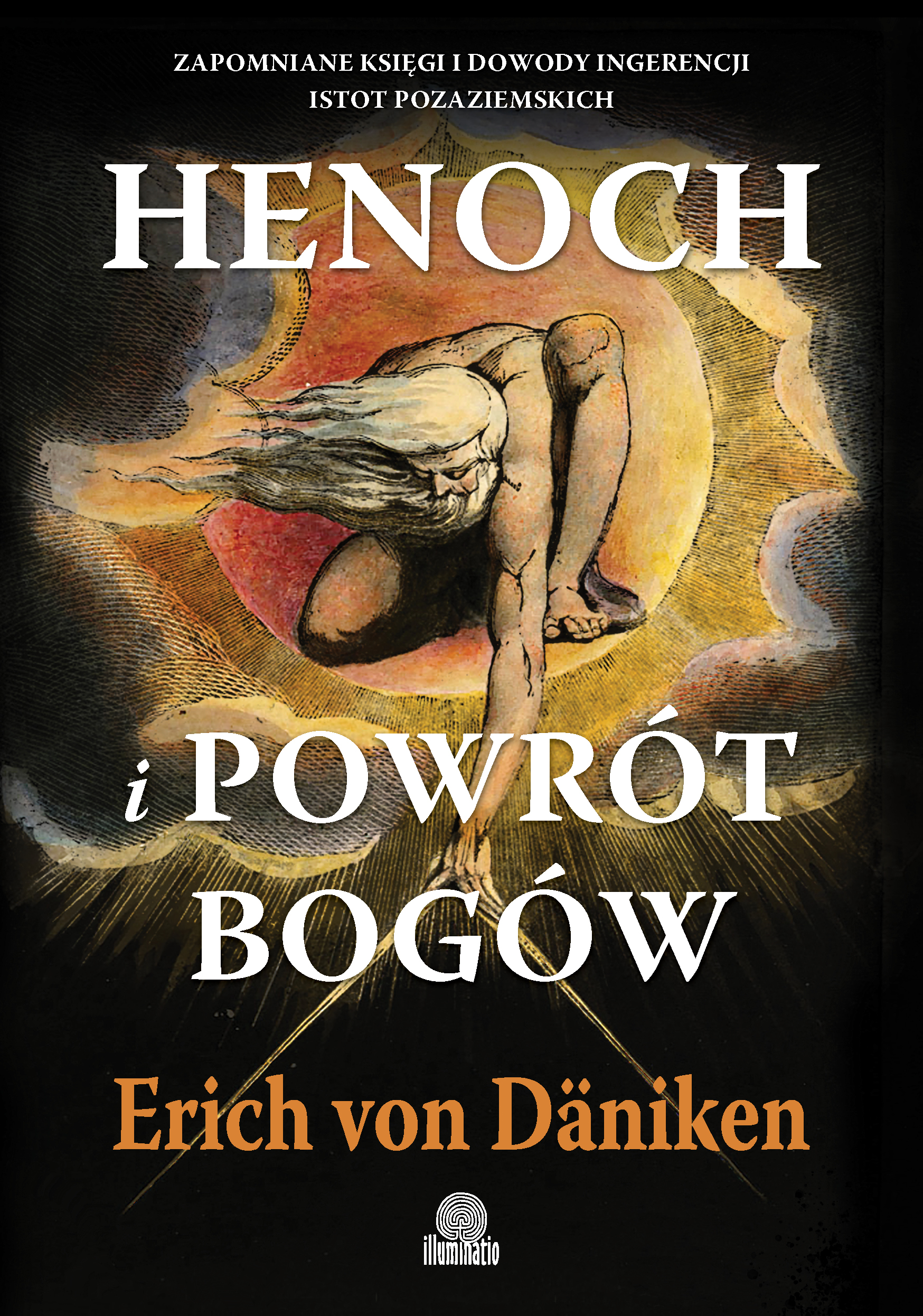 Henoch i powrót bogów. Zapomniane księgi i dowody ingerencji istot pozaziemskich, zdjęcie produktu, kategoria Rozwój duchowy i ezoteryka