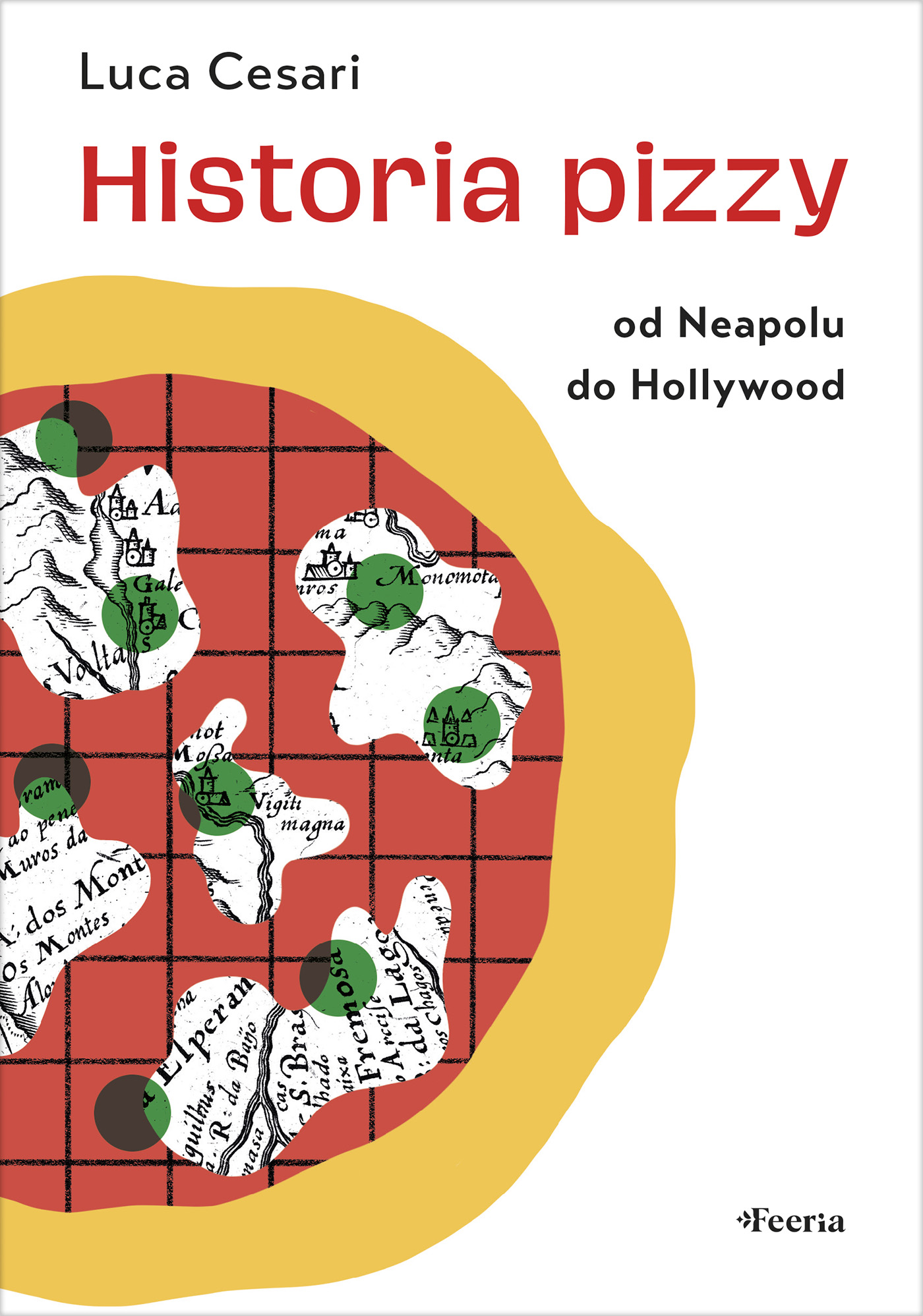 Historia pizzy. Od Neapolu do Hollywood, zdjęcie produktu, kategoria Kulinaria i diety
