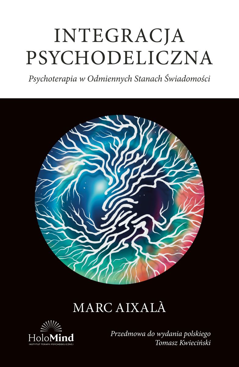 Integracja psychodeliczna. Terapia w Odmiennych.., zdjęcie produktu, kategoria Psychologia i psychoterapia