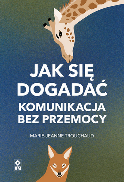 Jak się dogadać Komunikacja bez przemocy wyd. 2026, zdjęcie produktu, kategoria Psychologia i psychoterapia