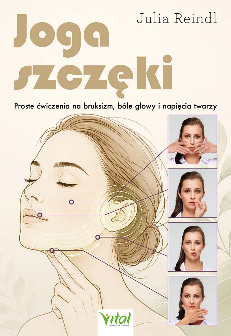Joga szczęki. Proste ćwiczenia na bruksizm, bóle głowy i napięcia twarzy, zdjęcie produktu, kategoria Uroda
